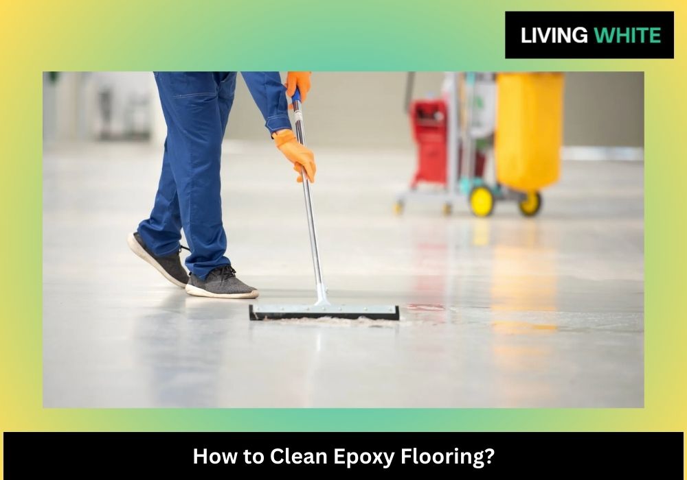 How to Clean Epoxy Flooring?