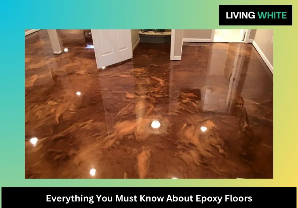 Everything You Must Know About Epoxy Floors